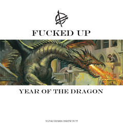 Fucked Up - "Year Of The Dragon"