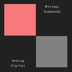 Minimal Kommando - Analog Digital (Round Mix)