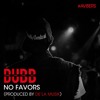 No Favors by DUBB (Prod. Dela Musik)