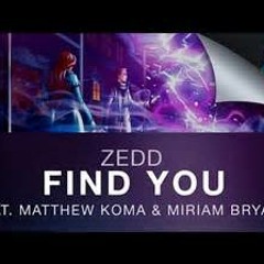Zedd Ft. Matthew Koma & Miriam Bryant - Find You ( Matt Dave Rmx )