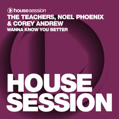 The Teachers, Noel Phoenix, Corey Andrew - Wanna Know You Better (Lob & Tadel Remix)