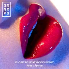 O L V - Close To Us (GXNXVS Remix) (Feat. Låpsley)