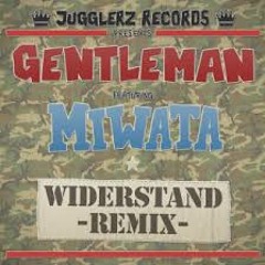 Gentelman & Miwata Widerstand (official Remix)