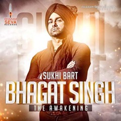 Sukhi Bart - Bhagat Singh - The Awakening