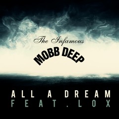 Mobb Deep - All A Dream Feat. The Lox