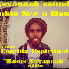 SAVANNAH SOUNDS & Pablo See a Rasta - Comida Espiritual (Roots Savannah riddim)