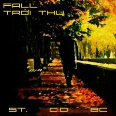 Fall [Trời Thu] - St. & C.D & Chơn