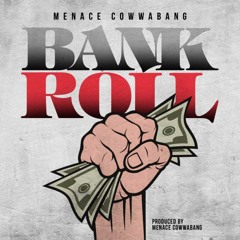 Cowwa Da Menace - Bank Roll