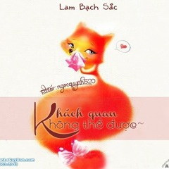 Khách quan không thể được - Từ Lương & Tiểu Lăng