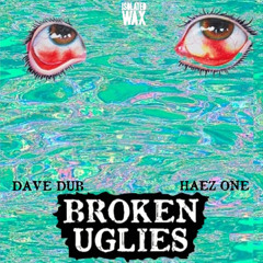 Broken Uglies (Dave Dub & Haez One)-Bones Brigade, Prod. by Trust One