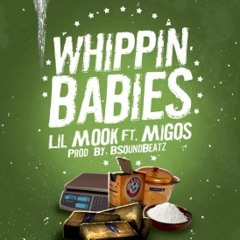 Lil Mook Ft. Migos - Whippin Babies