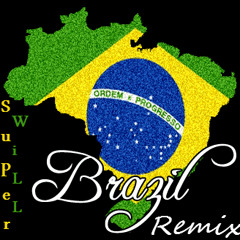 Brazil - DJ Super WiLL Remix