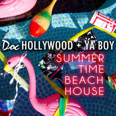 Doc Hollywood & Ya Boy "Summer Time Beach House" [8 Bar Intro] [Clean]