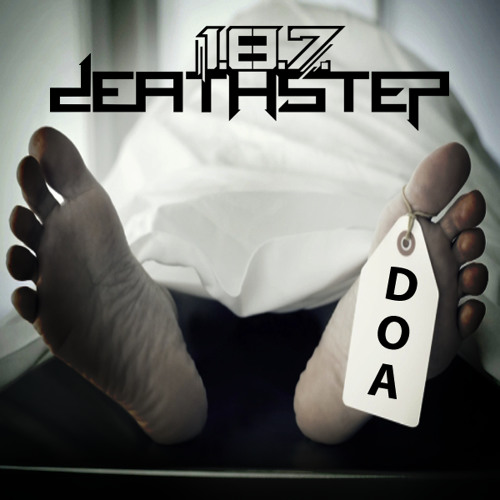 1.8.7. Deathstep - D.O.A. [Free Download]