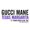 TEXAS MARGARITA - Gucci Mane Ft. Young Dolph, Dr.Phil (London On Da Track)