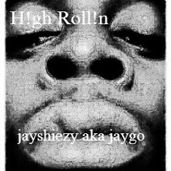 High Rollin(Unfinished)ft.