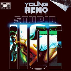 Young Reno New single - STUPID HOE (prod by. m16)