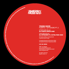 Young David - A1. Fuerte (Disco Dub) B1. Offshore Pt. 2 (Xtra Perc Dub) NEW 12" VINYL OUT NOW!