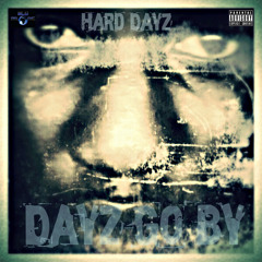 Hard Dayz ft. VinDon - Dayz Go By (produced by T1)