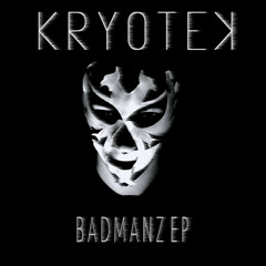 KRYOTEK - BUBBLA [BADMANZ EP]