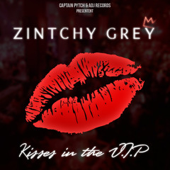 ZINTCHY GREY - KISSES IN THE VIP