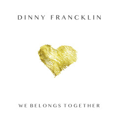 We belongs together - Dinny Francklin
