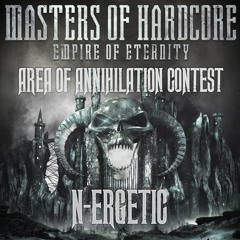 N-ergetic - Masters Of Hardcore - Empire Of Eternity - Area of Annihilation Contest