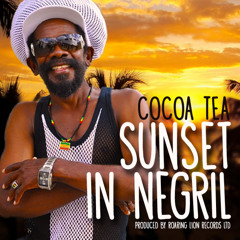 Cocoa Tea - Sunset In Negril [Roaring Lion Records 2014]
