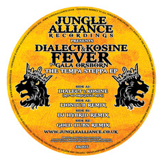 DIALECT & KOSINE FT GALA ORSBORN - FEVER (LIONDUB REMIX) [JUNGLE ALLIANCE]