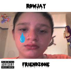 Rowjay- Friendzone (Very Emotional)