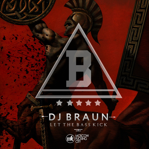 Let The Bass Kick by DJ B.R.A.U.N / FREE DOWNLOAD