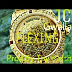 Jc Gwalla x Flexing Prod.By Tay Keith