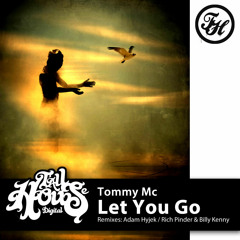 Tommy Mc - Let You Go (Adam Hyjek Remix)[Tall House Digital]