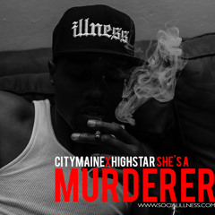 CityMaine Feat. HighStar - She's A Murderer