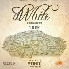 Tha Top x @dWhite_11 x @IAmYungKreep x SluggThugg [2014]