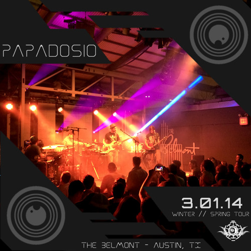 Papadosio - 2014 - 03 - 01 - The Belmont - Austin, TX - 01 Smile And Nod