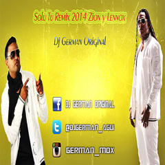 Solo Tu - Zion y Lennox Remix 2014 Dj German Original  (Reggaeton Romantico)