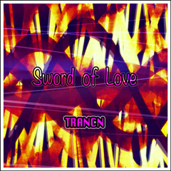 Trance - Sword of Love -