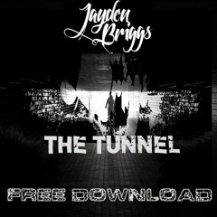 The Tunnel (Original Mix) - Jayden Briggs // FREE DOWNLOAD