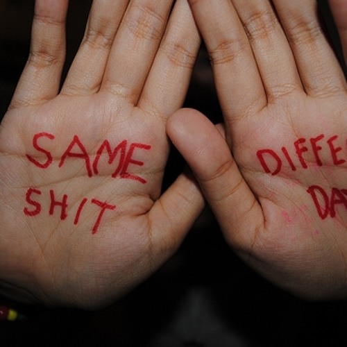 SSDD (Same S#!t Different Day )