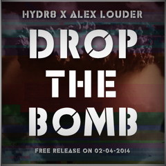 HYDR8 ✖ Alex Louder - Drop The Bomb