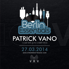 Patrick Vano - Berlin Essentials Podcast - 27.03.2014