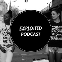 EXPLOITED PODCAST #32: Isis Salam
