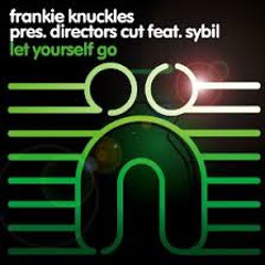 Frankie Knuckles - Let Yourself Go (feat. Sybil) [A Director's Cut Master Dub)