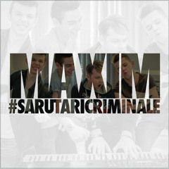 Maxim - Sarutari criminale(DJ Andrei Rad Extended)