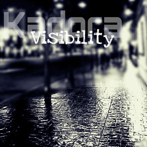 Kadora - Visibility [ 138D ]