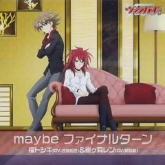 maybe ファイナルターン - Kai Toshiki & Suzugamori Ren