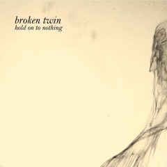 Broken Twin - Out Of Air