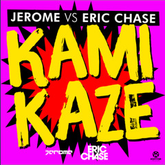 Jerome vs Eric Chase - Kamikaze (Extended Mix)