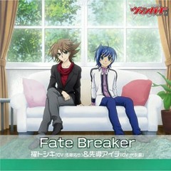 Fate Breaker - Kai Toshiki & Sendou Aichi